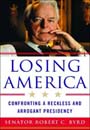 Losing America by Robert C. Byrd